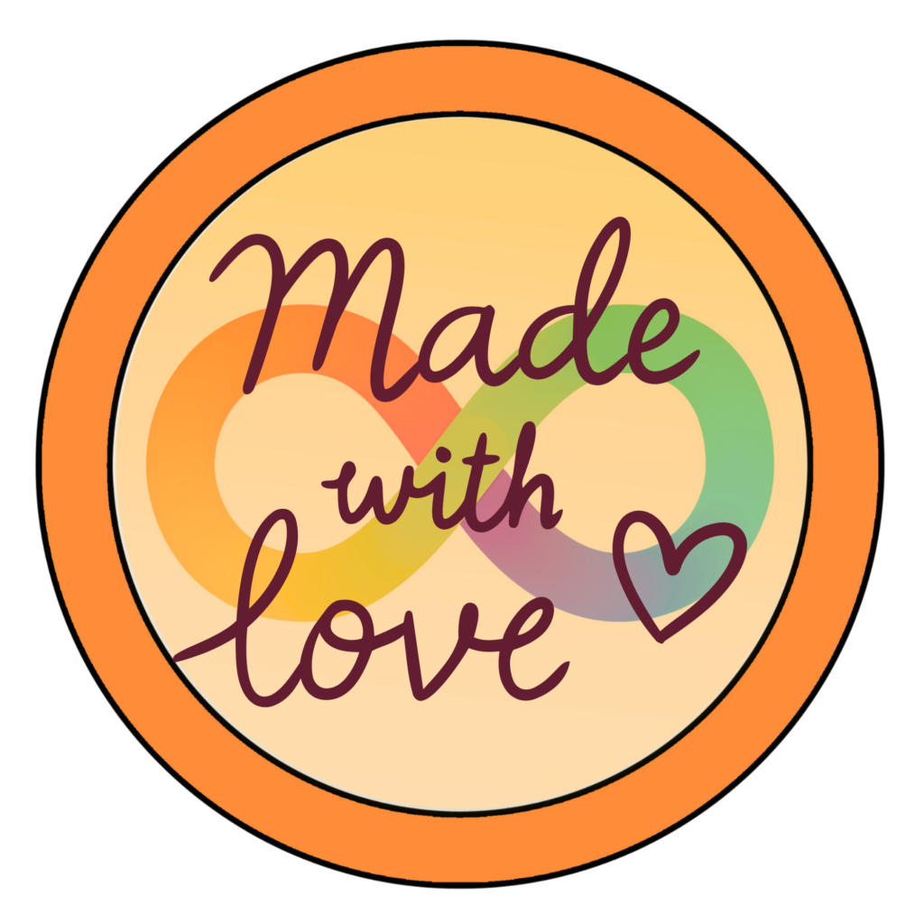 A circular badge with an orange border and a multicoloured infinity symbol in neurodiversity pride colours, overlaid with the words “Made with love” in cursive. The infinity symbol represents neurodiversity and the infinite variation of human minds.